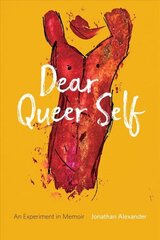 Dear Queer Self - An Experiment in Memoir: An Experiment in Memoir цена и информация | Биографии, автобиогафии, мемуары | kaup24.ee
