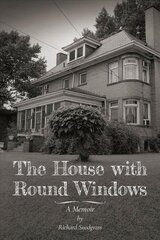 House with Round Windows - A Memoir цена и информация | Биографии, автобиогафии, мемуары | kaup24.ee