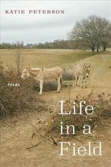 Life in a Field - Poems: Poems цена и информация | Поэзия | kaup24.ee