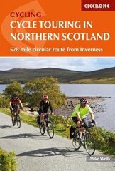 Cycle Touring in Northern Scotland: 528 mile circular route from Inverness цена и информация | Книги о питании и здоровом образе жизни | kaup24.ee