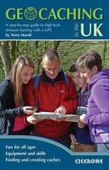 Geocaching in the UK: A Step by Step Guide to High-Tech Treasure Hunting with a GPS 2nd Revised edition цена и информация | Книги о питании и здоровом образе жизни | kaup24.ee