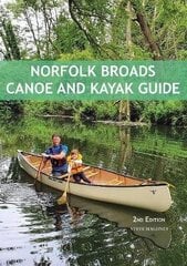 Norfolk Broads Canoe and Kayak Guide 2nd New edition hind ja info | Reisiraamatud, reisijuhid | kaup24.ee