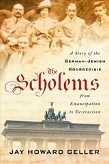 Scholems: A Story of the German-Jewish Bourgeoisie from Emancipation to Destruction hind ja info | Elulooraamatud, biograafiad, memuaarid | kaup24.ee