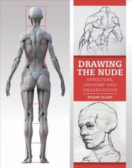 Drawing the Nude: Structure, Anatomy and Observation hind ja info | Tervislik eluviis ja toitumine | kaup24.ee