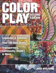 Color Play: Expanded & Updated * Over 100 New Quilts * Transparency, Luminosity, Depth & More 2nd Edition цена и информация | Книги о питании и здоровом образе жизни | kaup24.ee