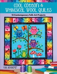 Cool Cotton & Whimsical Wool Quilts: 12 Contemporary Folk-Art Projects hind ja info | Tervislik eluviis ja toitumine | kaup24.ee