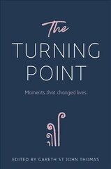 Turning Point: Moments that Changed Lives hind ja info | Elulooraamatud, biograafiad, memuaarid | kaup24.ee