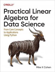 Practical Linear Algebra for Data Science: From Core Concepts to Applications Using Python hind ja info | Majandusalased raamatud | kaup24.ee