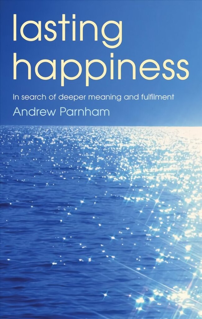 Lasting Happiness: In search of deeper meaning and fulfilment hind ja info | Usukirjandus, religioossed raamatud | kaup24.ee