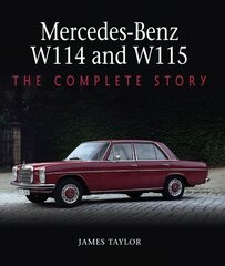 Mercedes-Benz W114 and W115: The Complete Story цена и информация | Путеводители, путешествия | kaup24.ee