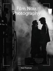 Film Noir Photography цена и информация | Книги по фотографии | kaup24.ee