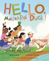 Hello, Mandarin Duck! hind ja info | Väikelaste raamatud | kaup24.ee