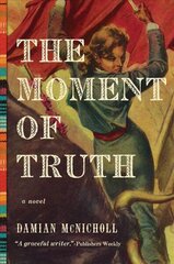 Moment of Truth: A Novel цена и информация | Фантастика, фэнтези | kaup24.ee