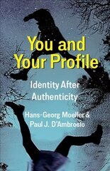 You and Your Profile: Identity After Authenticity hind ja info | Ajalooraamatud | kaup24.ee