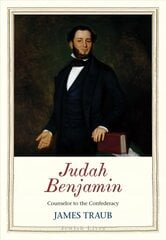 Judah Benjamin: Counselor to the Confederacy цена и информация | Биографии, автобиогафии, мемуары | kaup24.ee