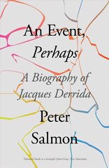 Event, Perhaps: A Biography of Jacques Derrida hind ja info | Elulooraamatud, biograafiad, memuaarid | kaup24.ee