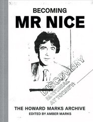 Becoming Mr Nice: THE HOWARD MARKS ARCHIVE hind ja info | Elulooraamatud, biograafiad, memuaarid | kaup24.ee