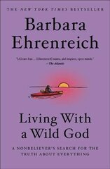 Living with a Wild God: A Nonbeliever's Search for the Truth about Everything цена и информация | Биографии, автобиогафии, мемуары | kaup24.ee