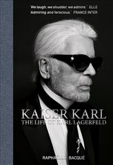 Kaiser Karl: The Life of Karl Lagerfeld hind ja info | Elulooraamatud, biograafiad, memuaarid | kaup24.ee