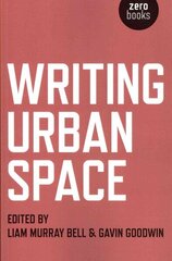 Writing Urban Space hind ja info | Ajalooraamatud | kaup24.ee