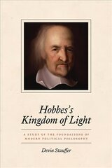 Hobbes's Kingdom of Light: A Study of the Foundations of Modern Political Philosophy hind ja info | Ajalooraamatud | kaup24.ee