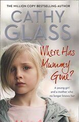 Where Has Mummy Gone?: A Young Girl and a Mother Who No Longer Knows Her edition цена и информация | Биографии, автобиогафии, мемуары | kaup24.ee