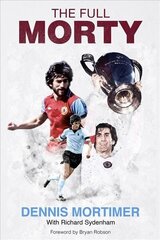 Full Morty: Dennis Mortimer hind ja info | Elulooraamatud, biograafiad, memuaarid | kaup24.ee