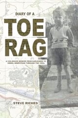 Diary of a Toe Rag: A Childhood Memoir from Harlesden to Hemel Hempstead through the 1950s hind ja info | Elulooraamatud, biograafiad, memuaarid | kaup24.ee