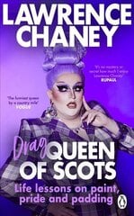 (Drag) Queen of Scots: The hilarious and heartwarming memoir from the UK's favourite drag queen цена и информация | Биографии, автобиогафии, мемуары | kaup24.ee