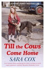 Till the Cows Come Home: the bestselling memoir from a beloved presenter цена и информация | Биографии, автобиогафии, мемуары | kaup24.ee