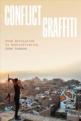 Conflict Graffiti: From Revolution to Gentrification hind ja info | Kunstiraamatud | kaup24.ee