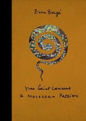 Yves Saint Laurent: a Moroccan Passion: A Moroccan Passion hind ja info | Elulooraamatud, biograafiad, memuaarid | kaup24.ee