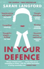 In Your Defence: True Stories of Life and Law hind ja info | Elulooraamatud, biograafiad, memuaarid | kaup24.ee