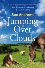 Jumping Over Clouds: A tale of sheep farming, horses and family hind ja info | Elulooraamatud, biograafiad, memuaarid | kaup24.ee