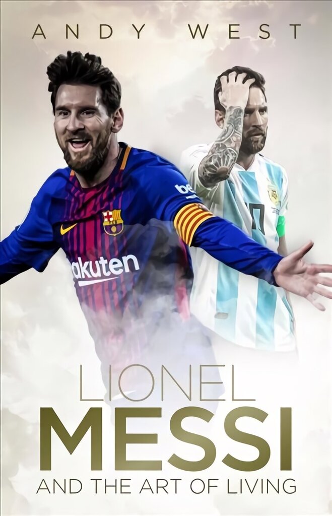 Lionel Messi and the Art of Living None ed. hind ja info | Elulooraamatud, biograafiad, memuaarid | kaup24.ee