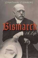 Bismarck: A Life цена и информация | Биографии, автобиогафии, мемуары | kaup24.ee
