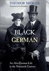 Black German: An Afro-German Life in the Twentieth Century By Theodor Michael hind ja info | Elulooraamatud, biograafiad, memuaarid | kaup24.ee