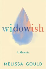 Widowish: A Memoir hind ja info | Elulooraamatud, biograafiad, memuaarid | kaup24.ee