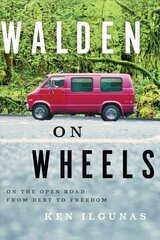 Walden on Wheels: On the Open Road from Debt to Freedom hind ja info | Elulooraamatud, biograafiad, memuaarid | kaup24.ee