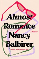 Almost Romance: A Memoir hind ja info | Elulooraamatud, biograafiad, memuaarid | kaup24.ee