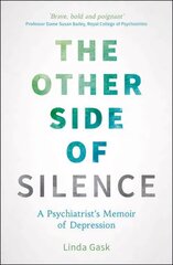 Other Side of Silence: A Psychiatrist's Memoir of Depression hind ja info | Elulooraamatud, biograafiad, memuaarid | kaup24.ee