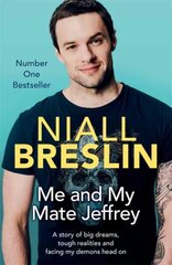 Me and My Mate Jeffrey: A story of big dreams, tough realities and facing my demons head on hind ja info | Elulooraamatud, biograafiad, memuaarid | kaup24.ee