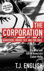 Corporation: The Rise and Fall of America's Cuban Mafia hind ja info | Elulooraamatud, biograafiad, memuaarid | kaup24.ee