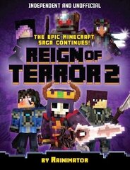 Reign of Terror Part 2 (Independent & Unofficial): The epic unofficial Minecraft saga continues цена и информация | Книги для подростков и молодежи | kaup24.ee