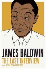 James Baldwin: The Last Interview: And Other Conversations цена и информация | Биографии, автобиогафии, мемуары | kaup24.ee