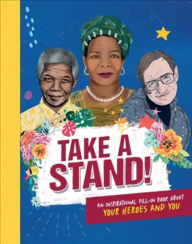 Take A Stand: An inspirational fill-in book about your heroes and you hind ja info | Noortekirjandus | kaup24.ee