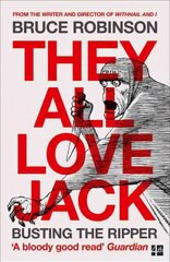 They All Love Jack: Busting the Ripper hind ja info | Elulooraamatud, biograafiad, memuaarid | kaup24.ee