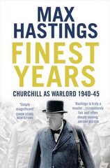 Finest Years: Churchill as Warlord 1940-45 hind ja info | Elulooraamatud, biograafiad, memuaarid | kaup24.ee