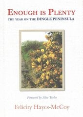 Enough Is Plenty: The Year on the Dingle Peninsula цена и информация | Биографии, автобиогафии, мемуары | kaup24.ee