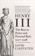Henry III: The Rise to Power and Personal Rule, 1207-1258 цена и информация | Биографии, автобиогафии, мемуары | kaup24.ee